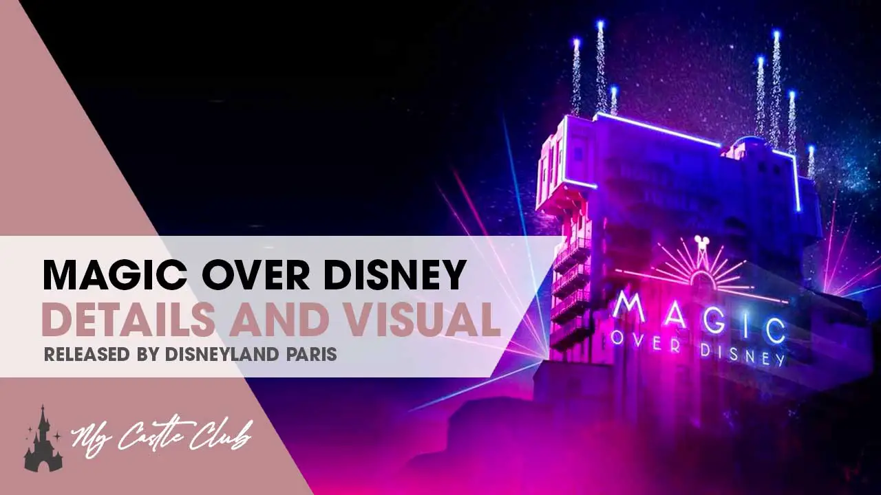 New “Magic Over Disney” Visual and Details Released by Disneyland Paris.