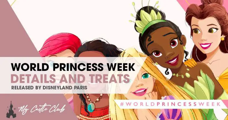 Disneyland Paris World Princess Week Celebration 2022 Details