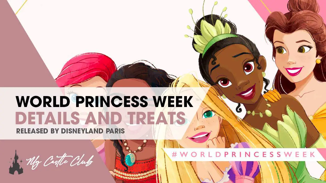 Disneyland Paris World Princess Week Celebration 2022 Details