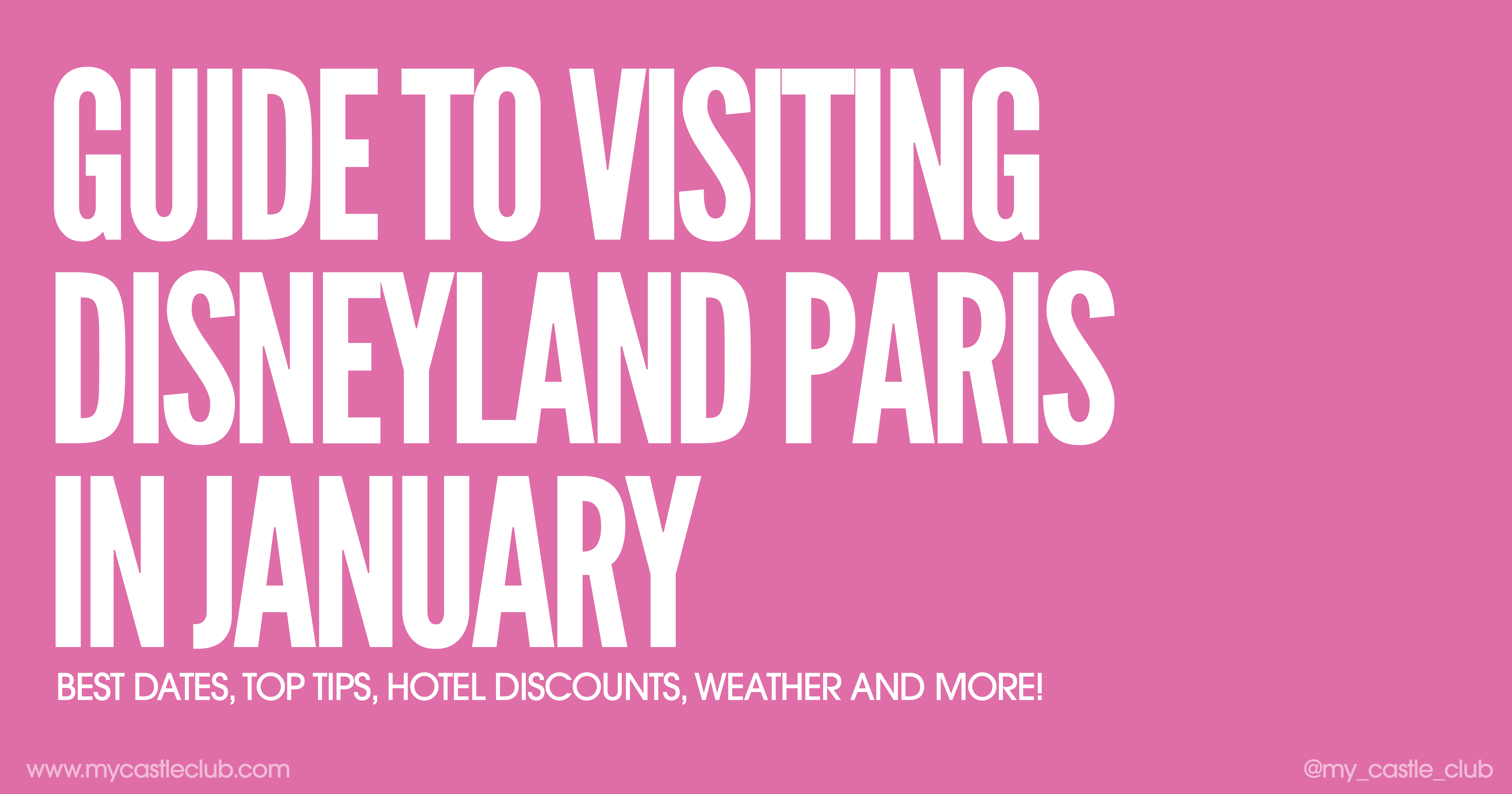 Visiting Disneyland Paris in January, Best Dates, Top Tips, Hotel Discounts, Weather and more!