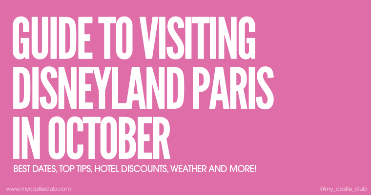 Visiting Disneyland Paris in October, Best Dates, Top Tips, Hotel Discounts, Weather and more!