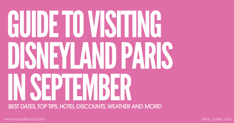 Visiting Disneyland Paris in September, Best Dates, Top Tips, Hotel Discounts, Weather and more!