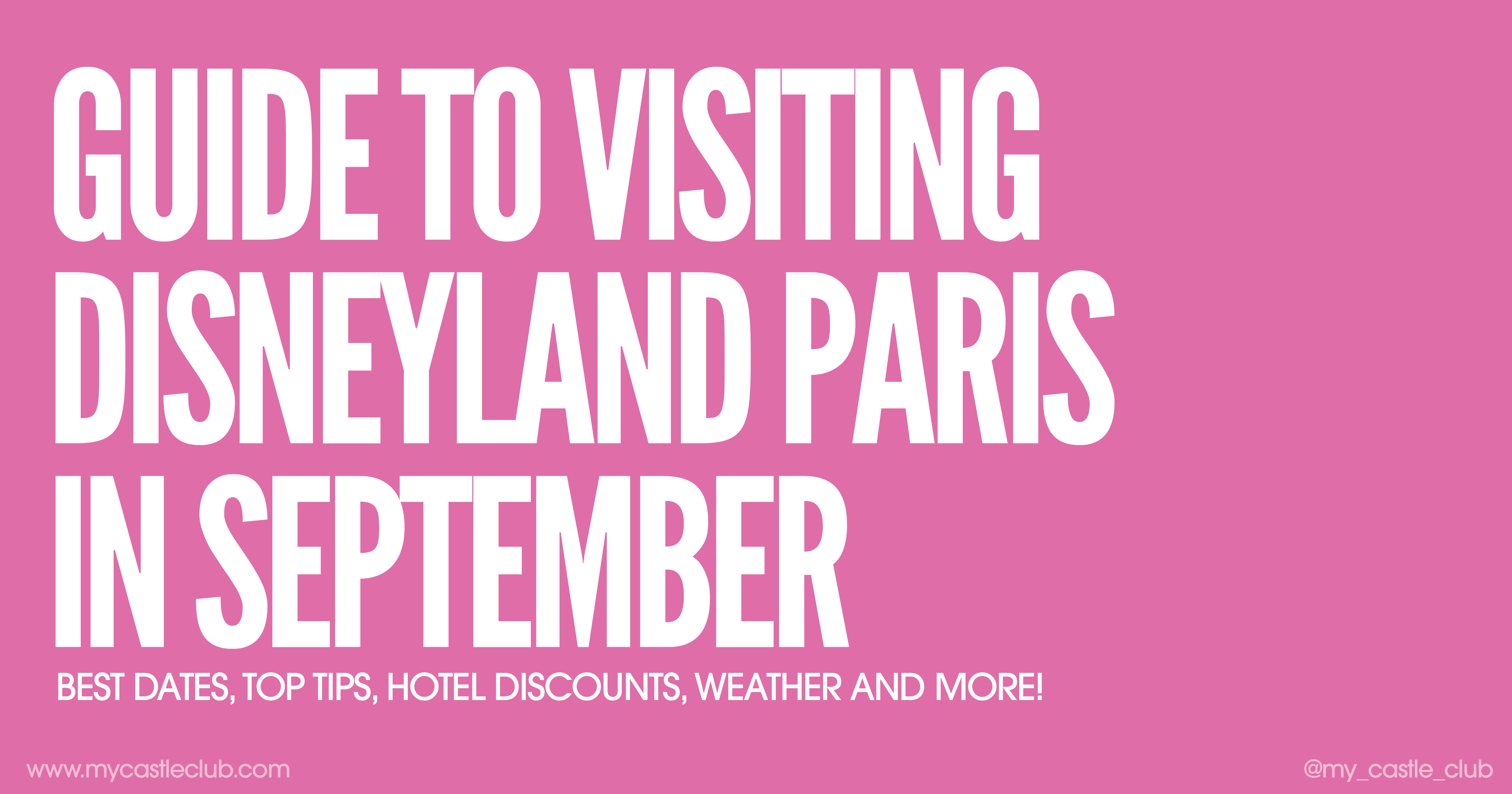 Visiting Disneyland Paris in September, Best Dates, Top Tips, Hotel Discounts, Weather and more!