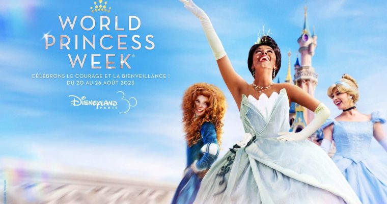 Disneyland Paris Celebrates World Princess Week from 20th to 26th of August, 2023